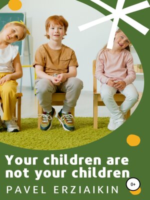 cover image of Your children are not your children